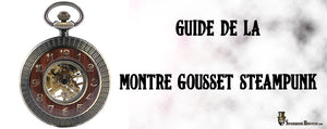 Le Guide de la Montre À Gousset Steampunk
